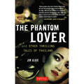 The Phantom Lover and Other Thrilling Tales of Thailand(9780804843881)