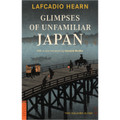 Glimpses of Unfamiliar Japan (9780804847551)