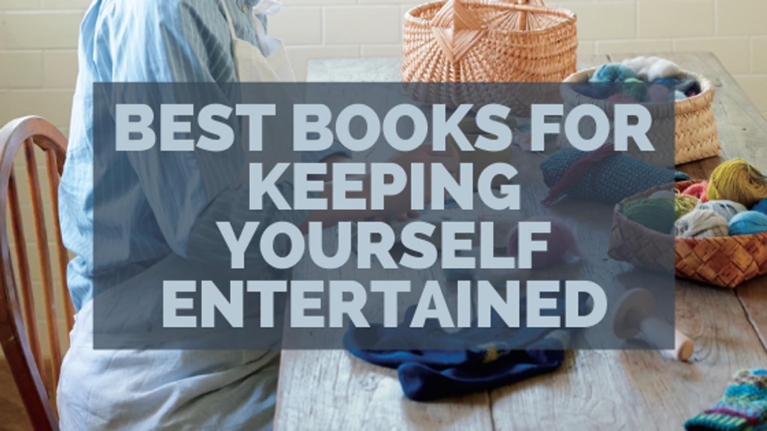 The Best Books for Keeping Yourself Entertained