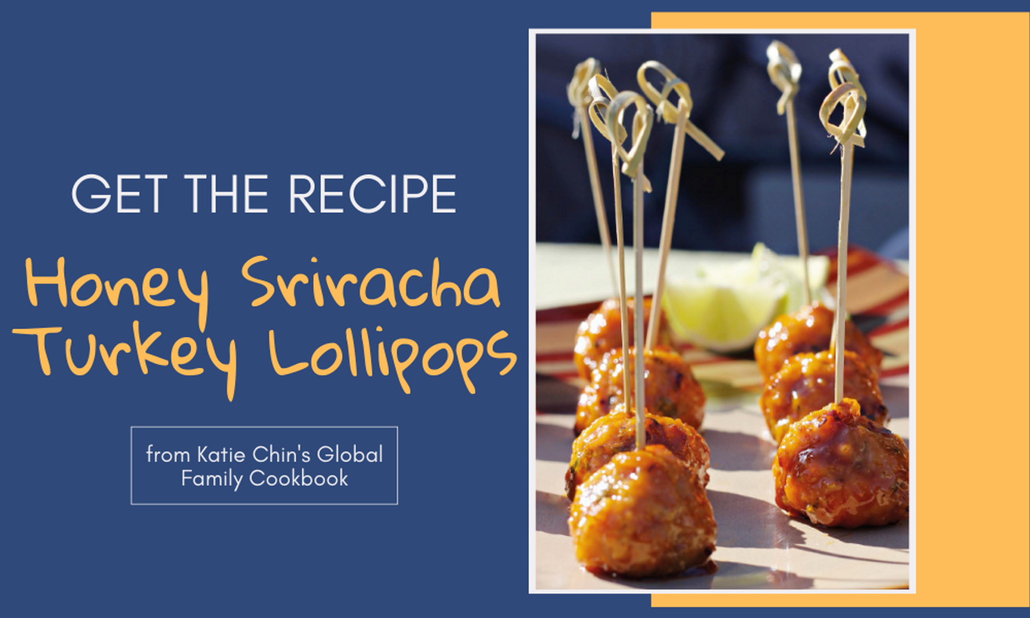 Get the Recipe: Honey Sriracha Turkey Lollipops