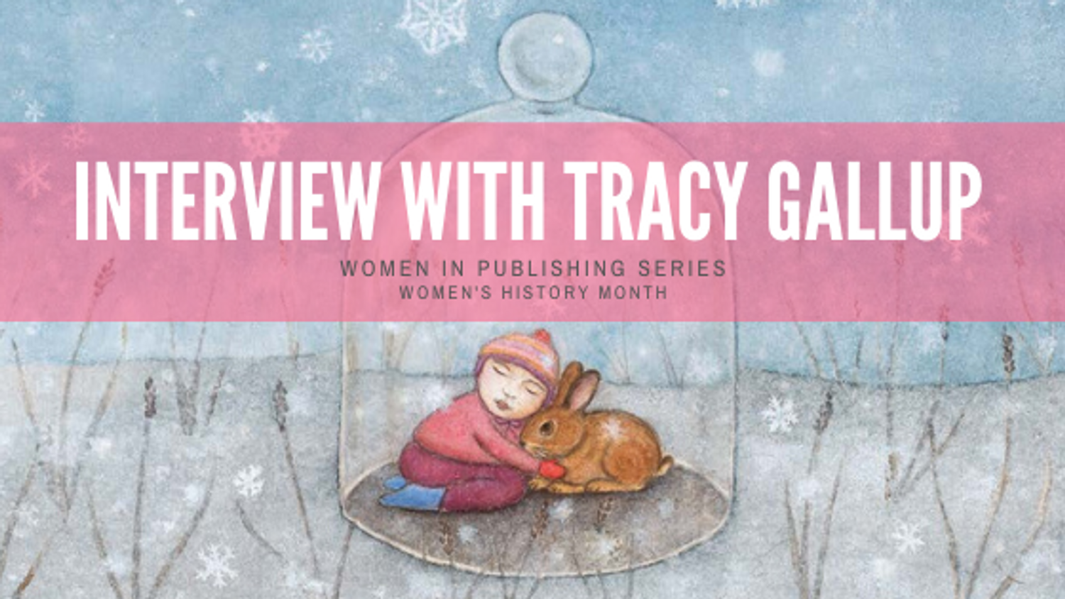 Women's History Month: Interview with Illustrator Tracy Gallup