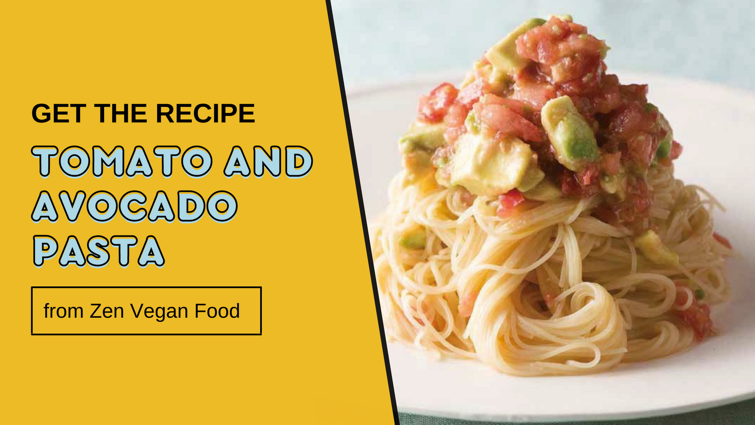 Get the Recipe: Tomato and  Avocado Pasta