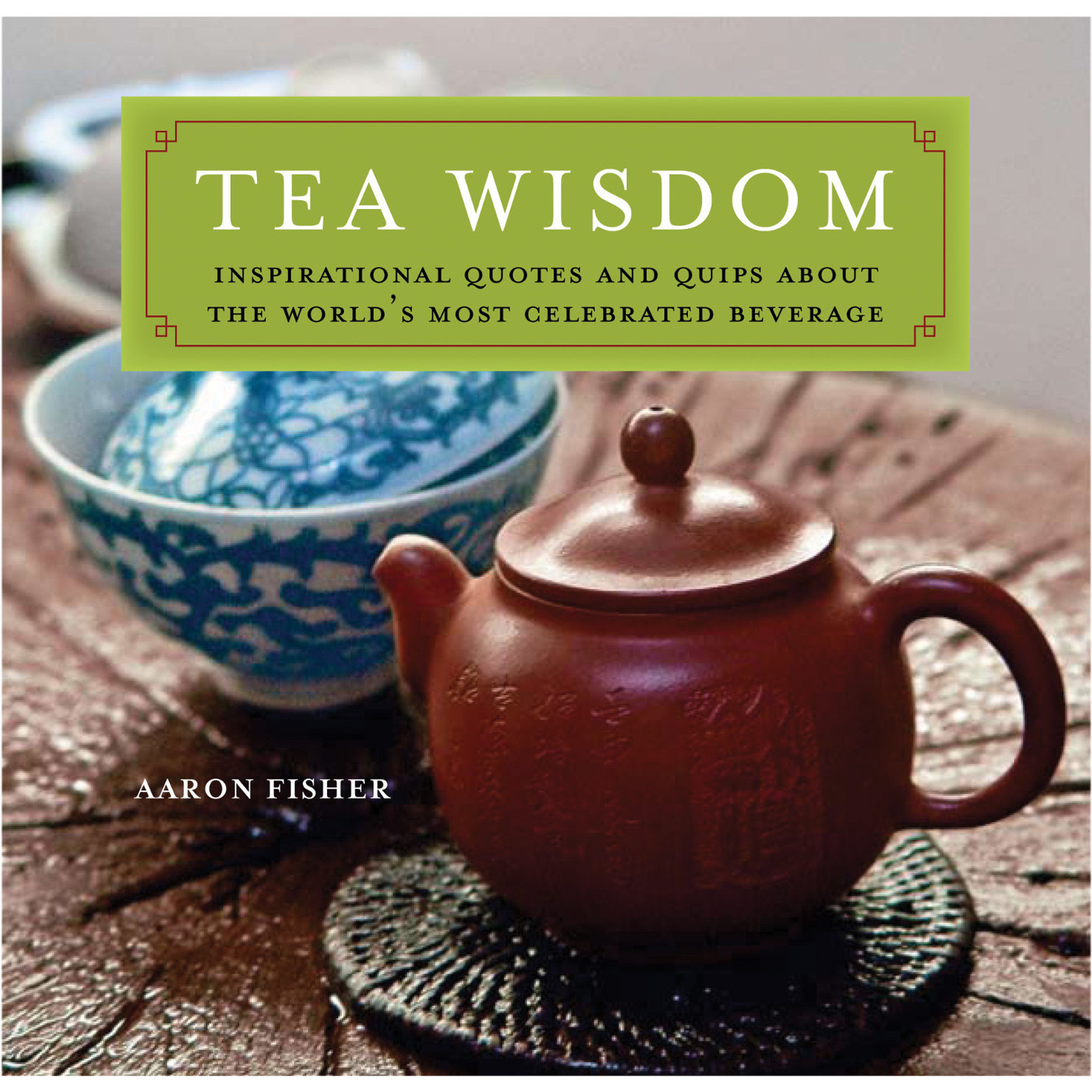 Tea Wisdom (9780804839785) - Tuttle Publishing