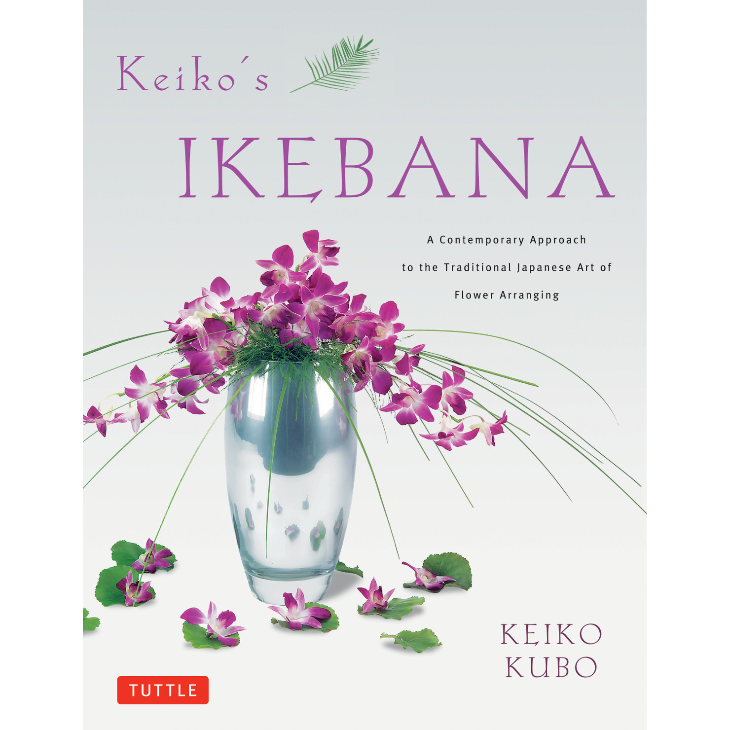 Keiko's Ikebana (9784805312322) - Tuttle Publishing