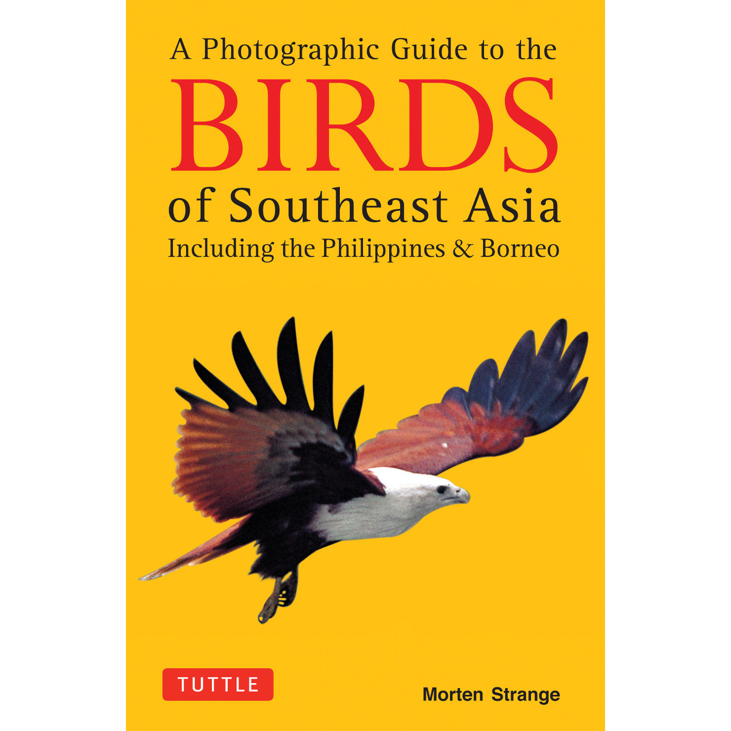 A Photographic Guide to the Birds of Southeast Asia (9780804844512