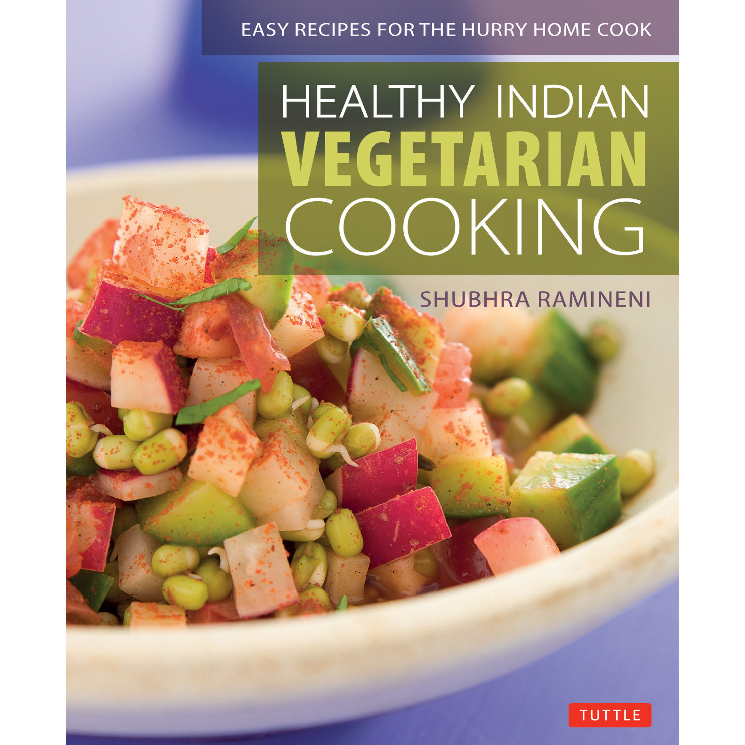 Healthy Indian Vegetarian Cooking (9780804850476) - Tuttle Publishing