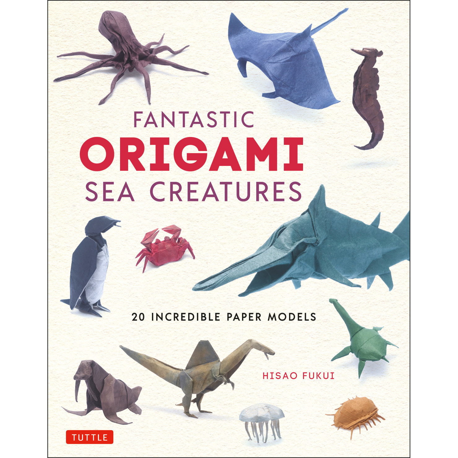 Fantastic Origami Sea Creatures (9784805315781) - Tuttle