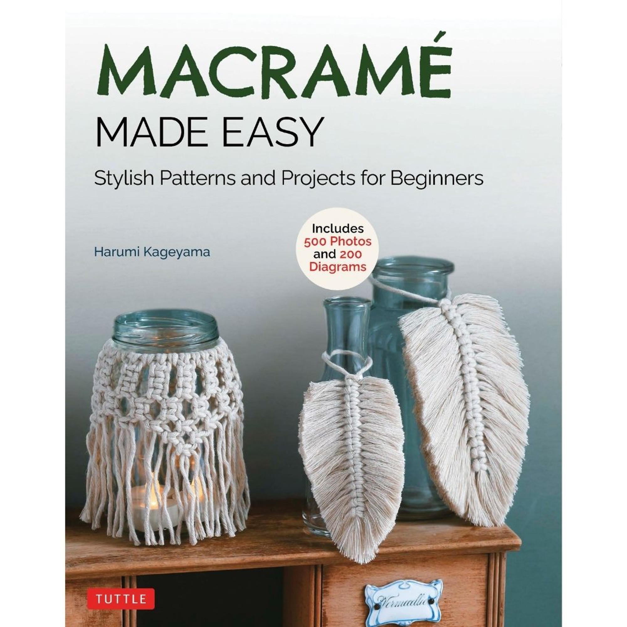 Macrame for Beginners - 2 BOOKS IN 1-: Amazing Macrame Projects Step by  Step Illustrated to make Unique your Home, Garden and Dressing Style  (Macrame