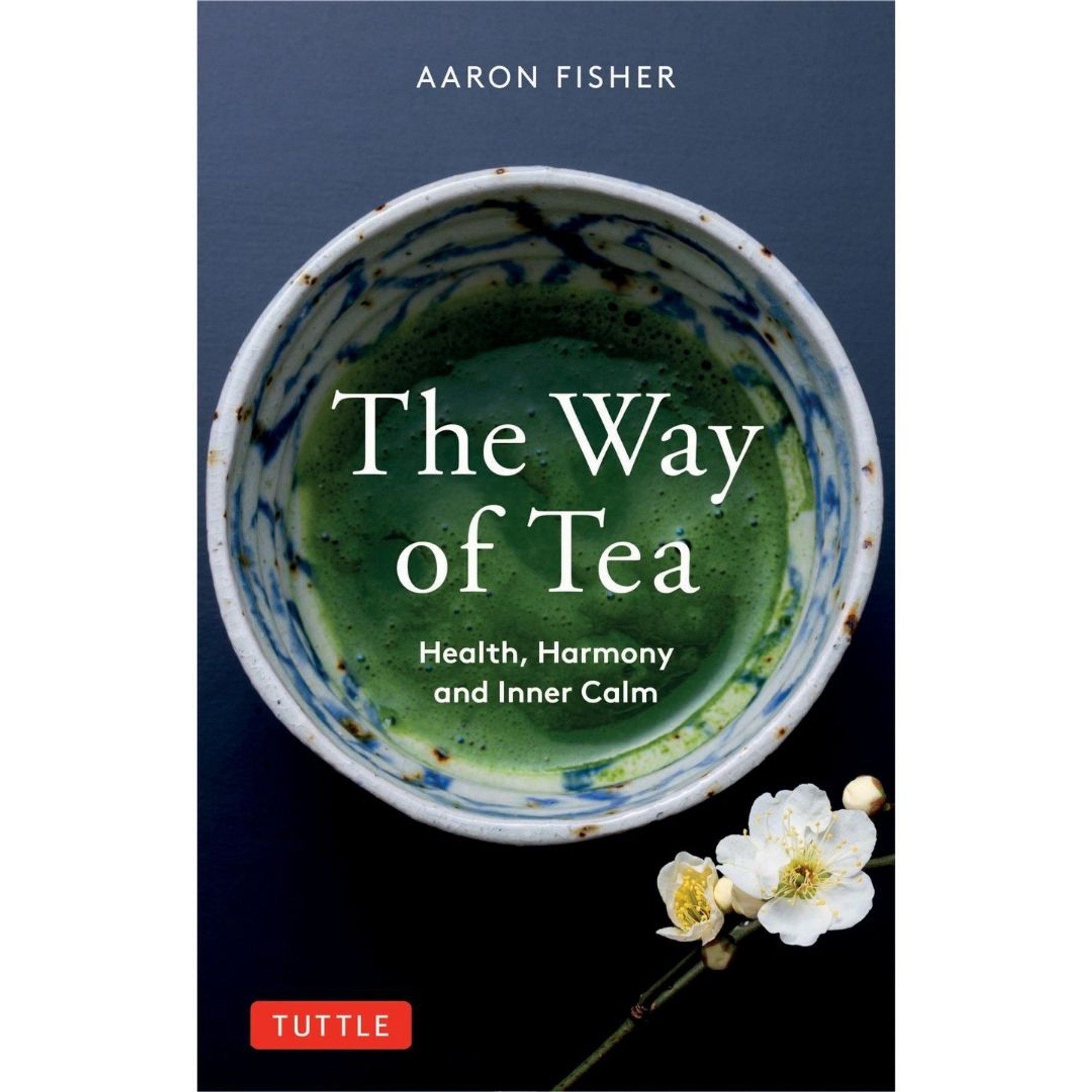 The Ancient Art of Tea (9780804841535) - Tuttle Publishing