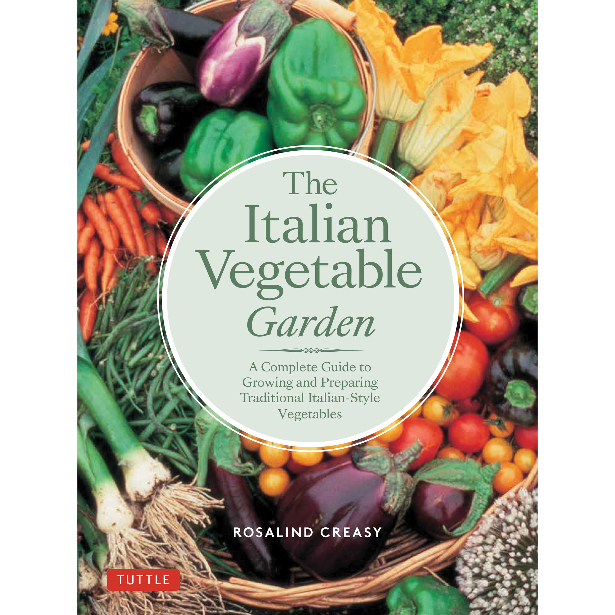イタリア メリ・ピエーロ社『Flesh for the garden』A・リンチ The Italian Vegetable Garden (9780804857147) - Tuttle Publishing