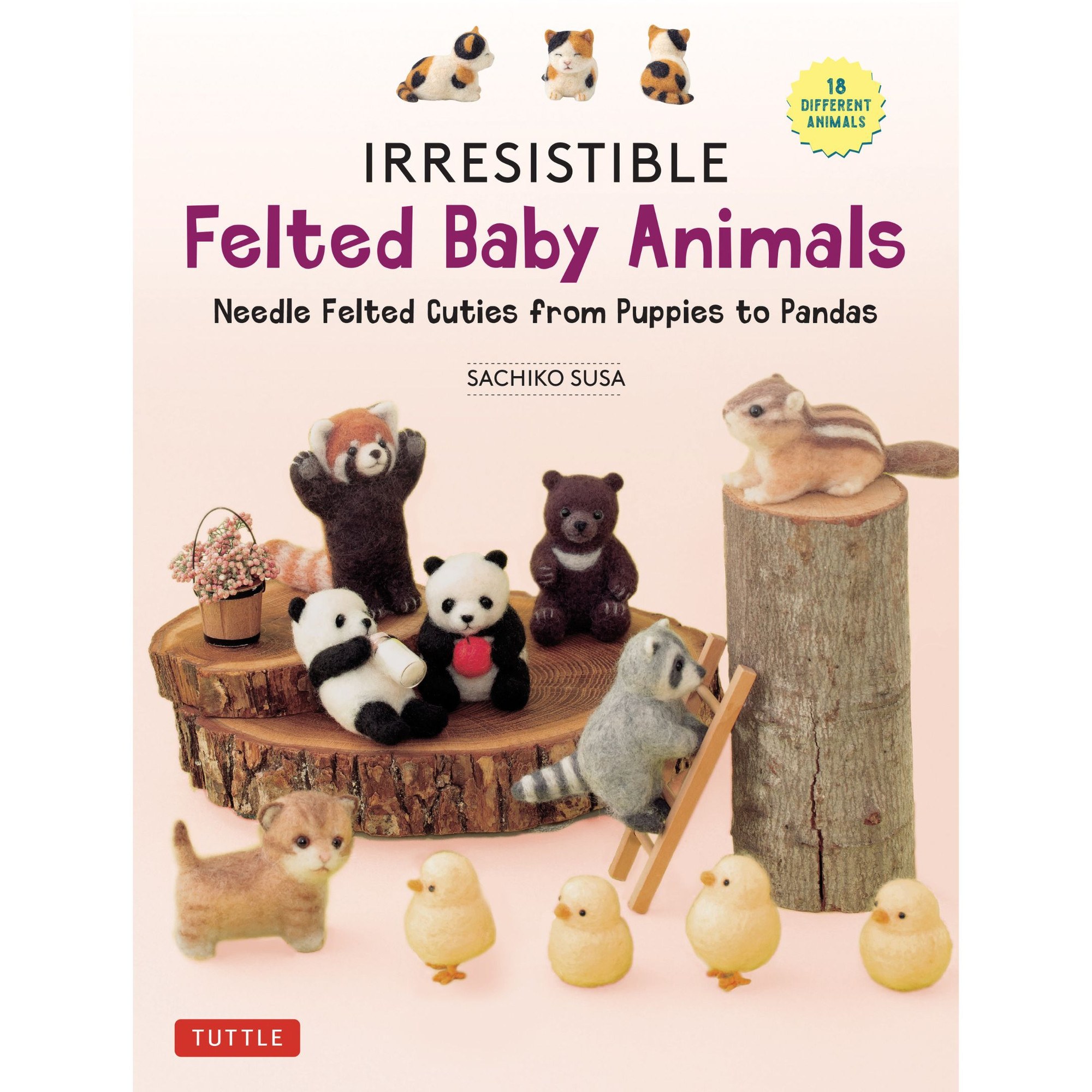 Irresistible Felted Baby Animals (9780804856409) - Tuttle Publishing