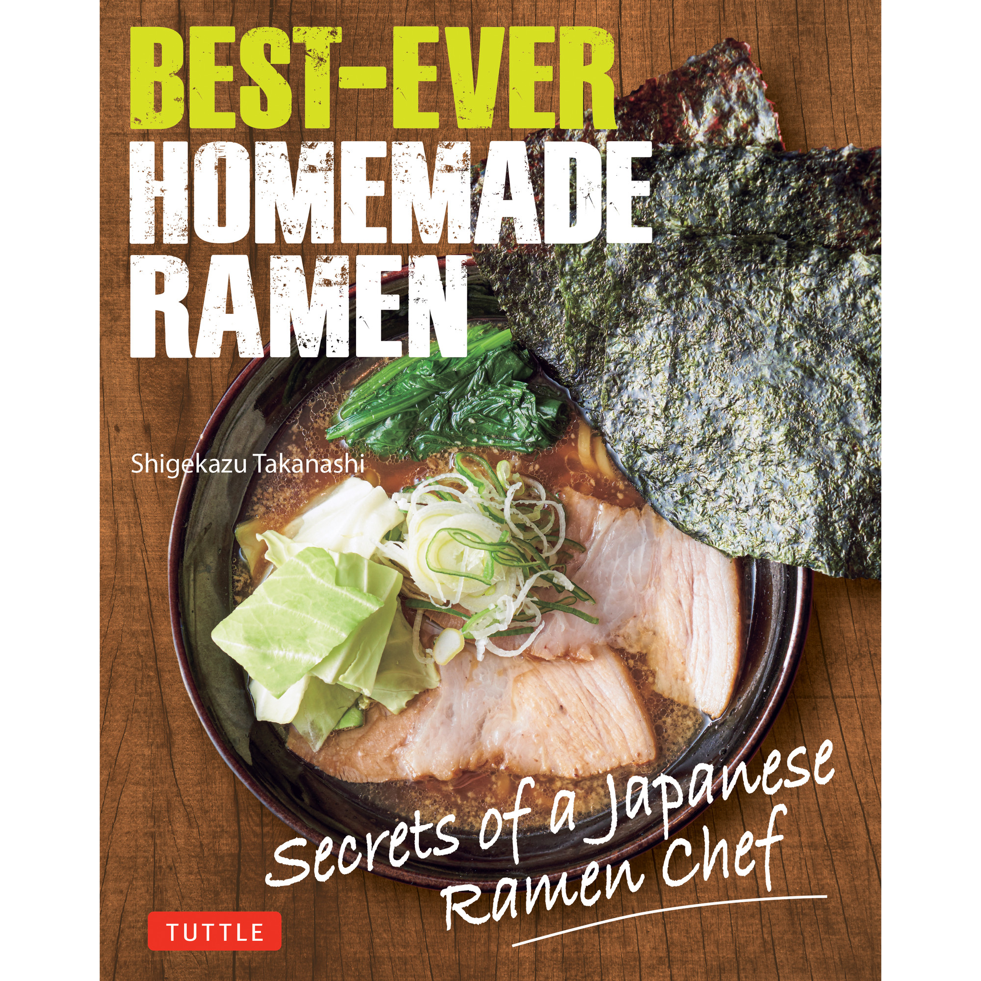 Best-Ever Homemade Ramen (9784805319628) - Tuttle Publishing