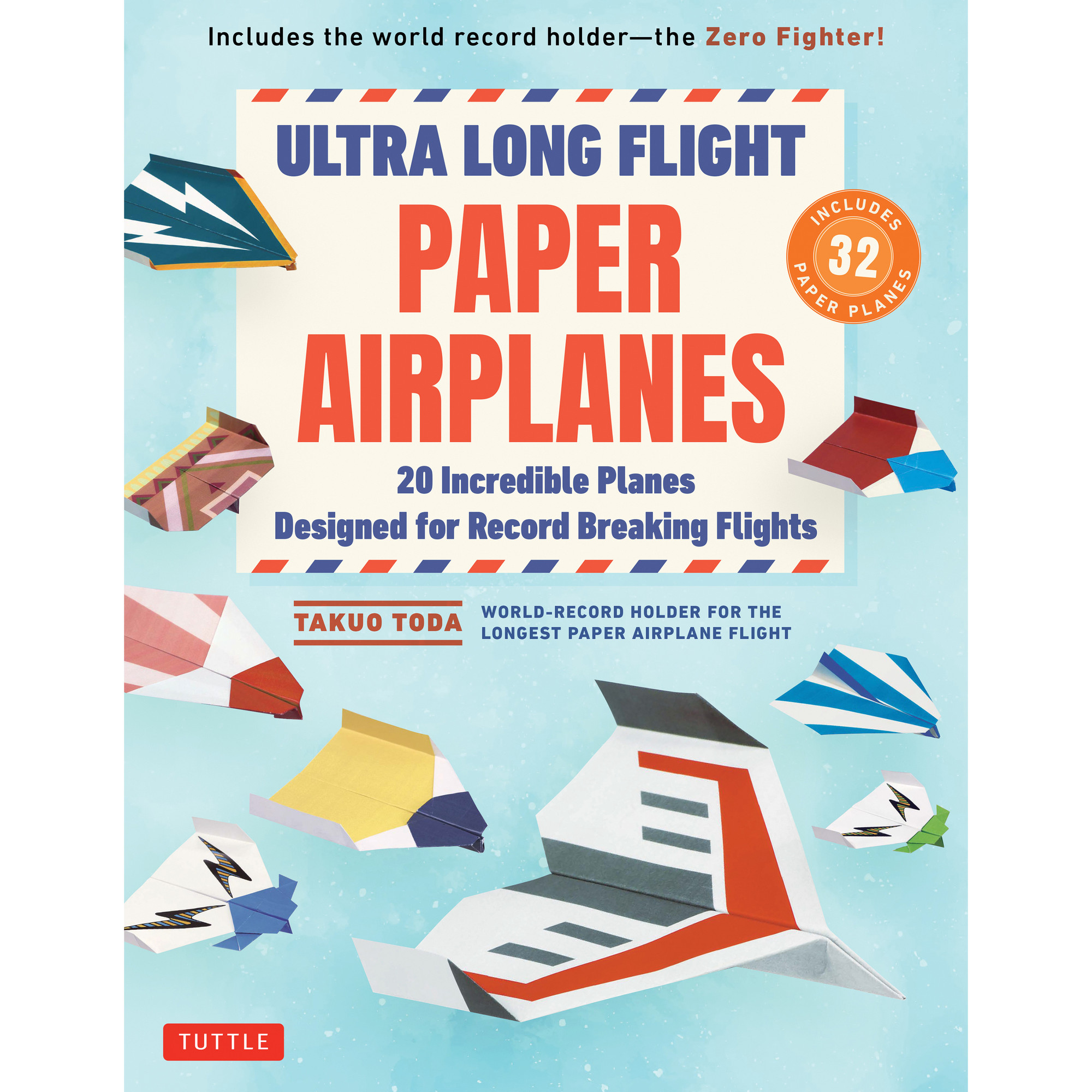 Ultra Long Flight Paper Airplanes (9784805318744) - Tuttle Publishing