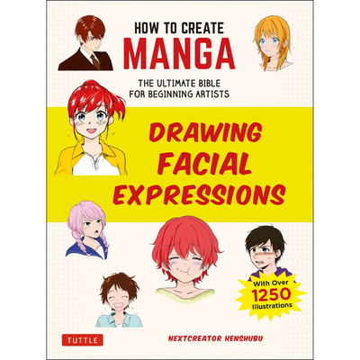 How to Create Manga: Drawing Facial Expressions (9784805315620)