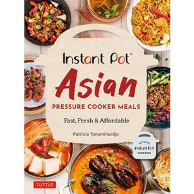 Instant Pot Asian Pressure Cooker Meals (9780804852579)