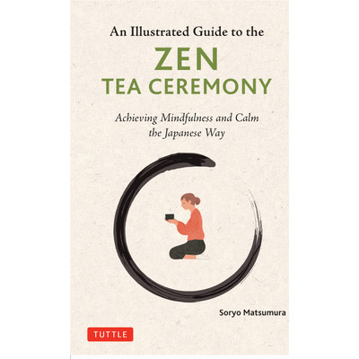 An Illustrated Guide to the Zen Tea Ceremony (9784805319963)
