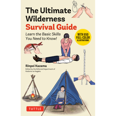 The Ultimate Wilderness Survival Guide (9784805320525)
