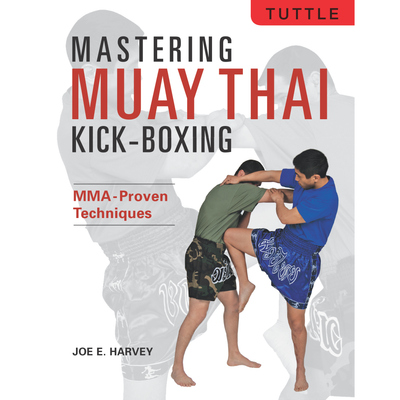 Mastering Muay Thai Kick-Boxing (9780804859783)