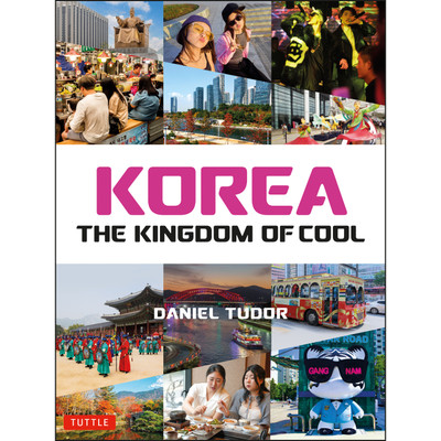 Korea: The Kingdom of Cool (9780804860581)