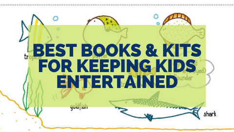 The Best Books & Kits for Keeping Kids Entertained