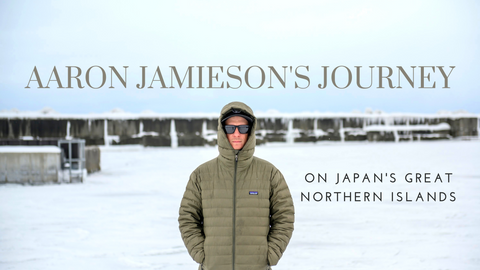 Aaron Jamieson's Journey on Japan's Great Northern Islands