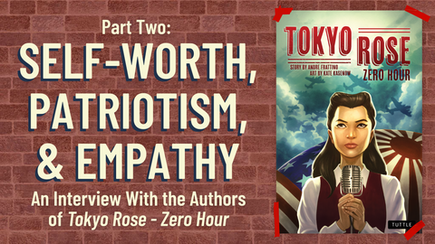 Self-Worth, Patriotism, and Empathy - An Interview With the Authors of Tokyo Rose, Part 2