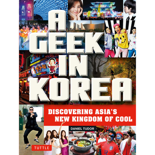 A Geek in Korea (9780804843843)
