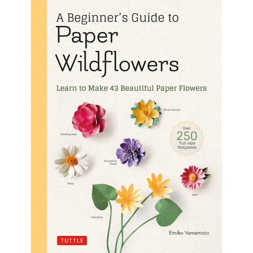 A Beginner's Guide to Paper Wildflowers (9780804854016)