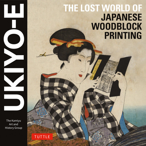Ukiyo-e: The Lost World of Japanese Woodblock Printing (9784805320648)