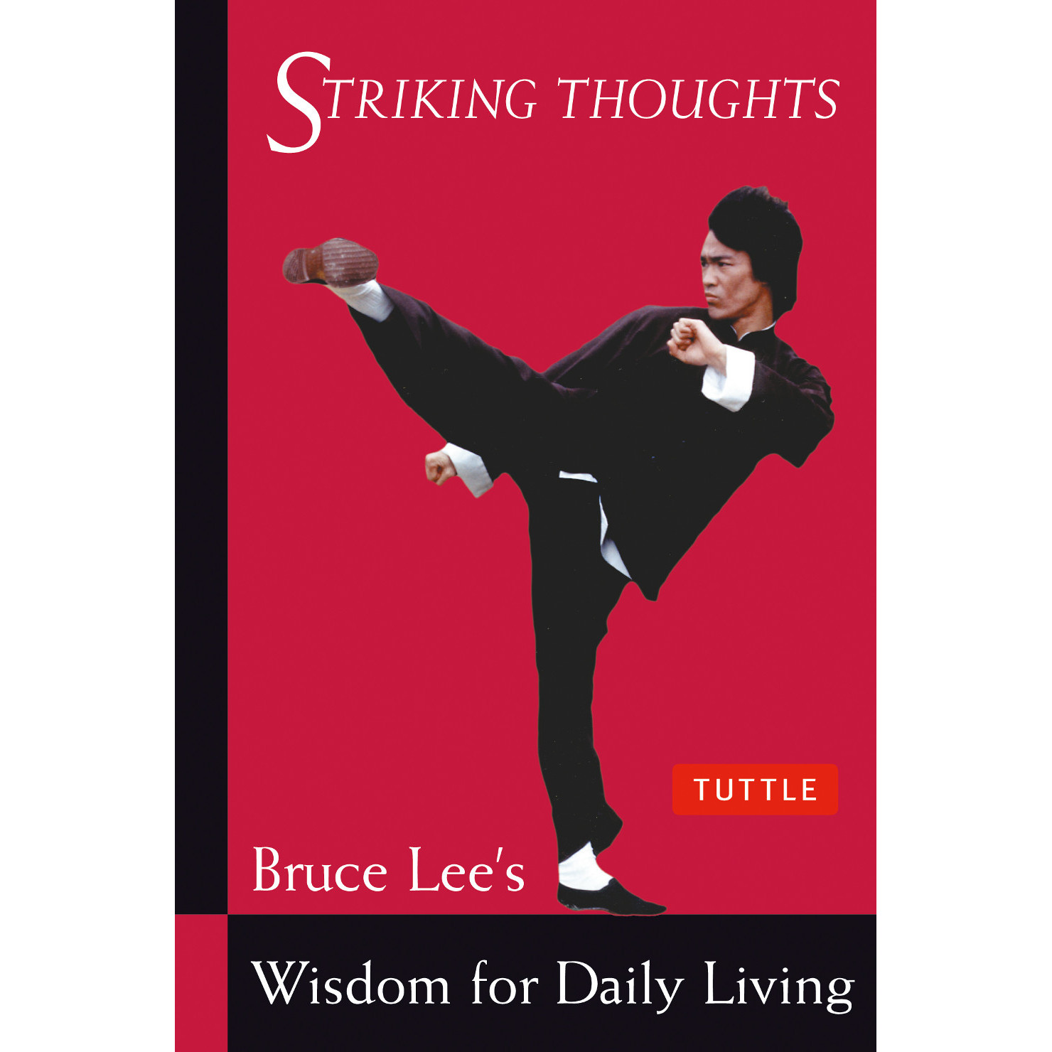 Bruce Lee Striking Thoughts (9780804834711) - Tuttle Publishing