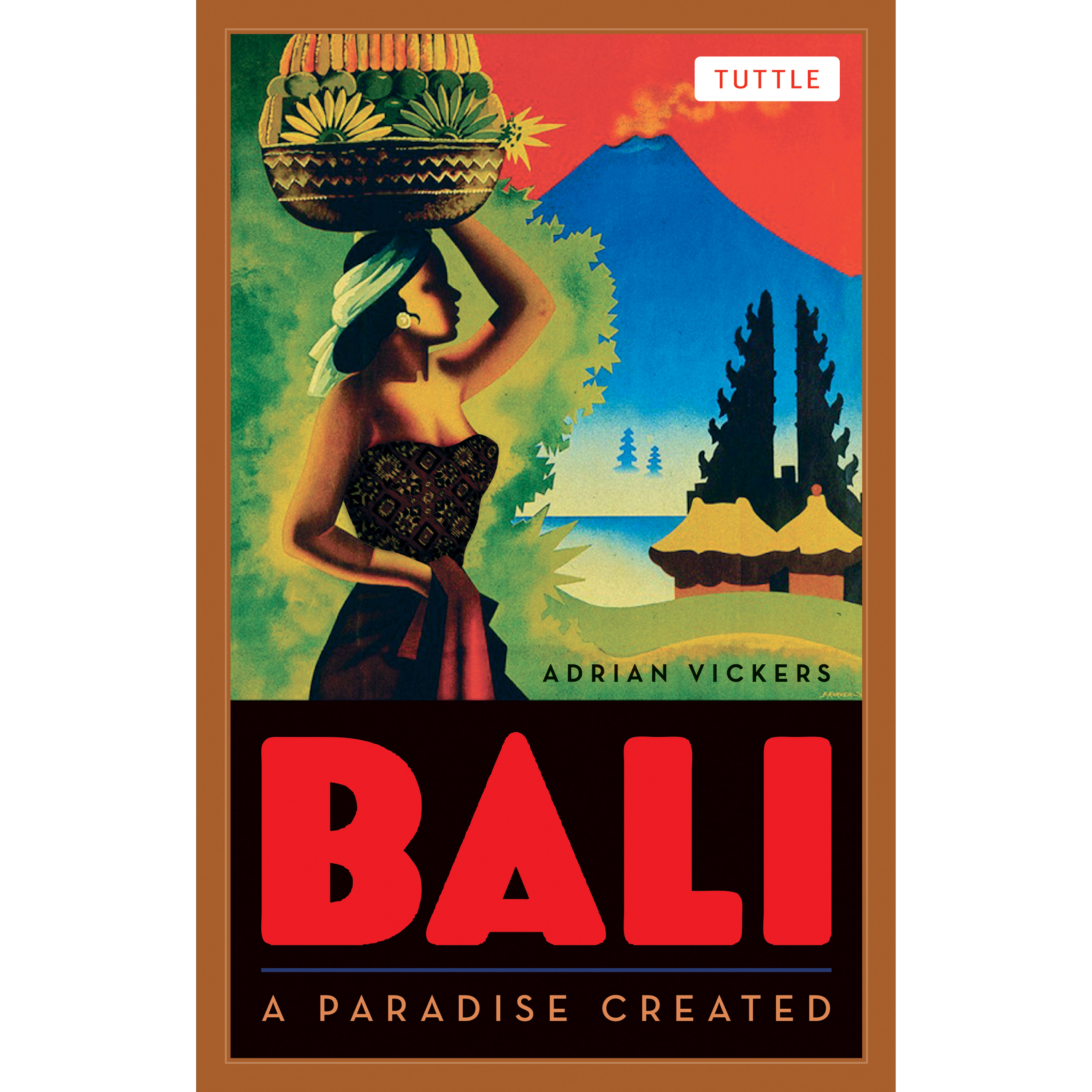 Bali: A Paradise Created (9780804842600) - Tuttle Publishing