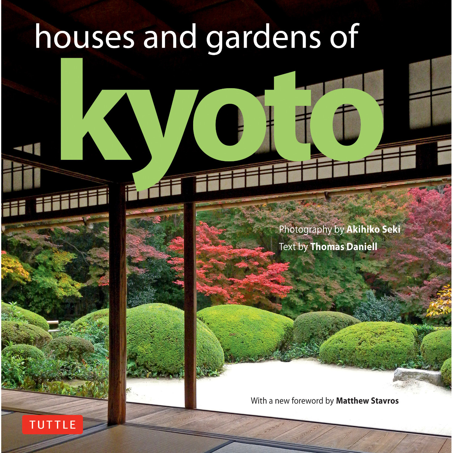 Houses and Gardens of Kyoto (9784805314715) - Tuttle Publishing
