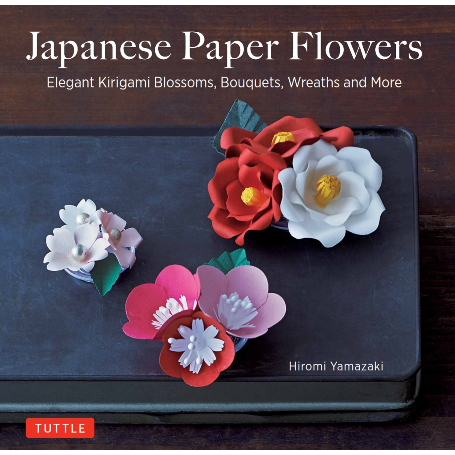Japanese Paper Flowers (9784805314982) - Tuttle Publishing