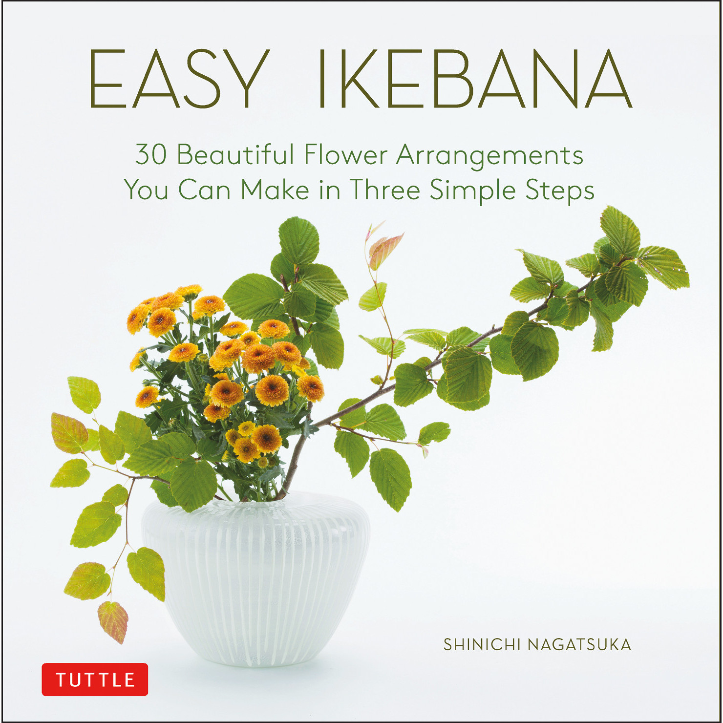 Easy Ikebana (9784805316283) - Tuttle Publishing