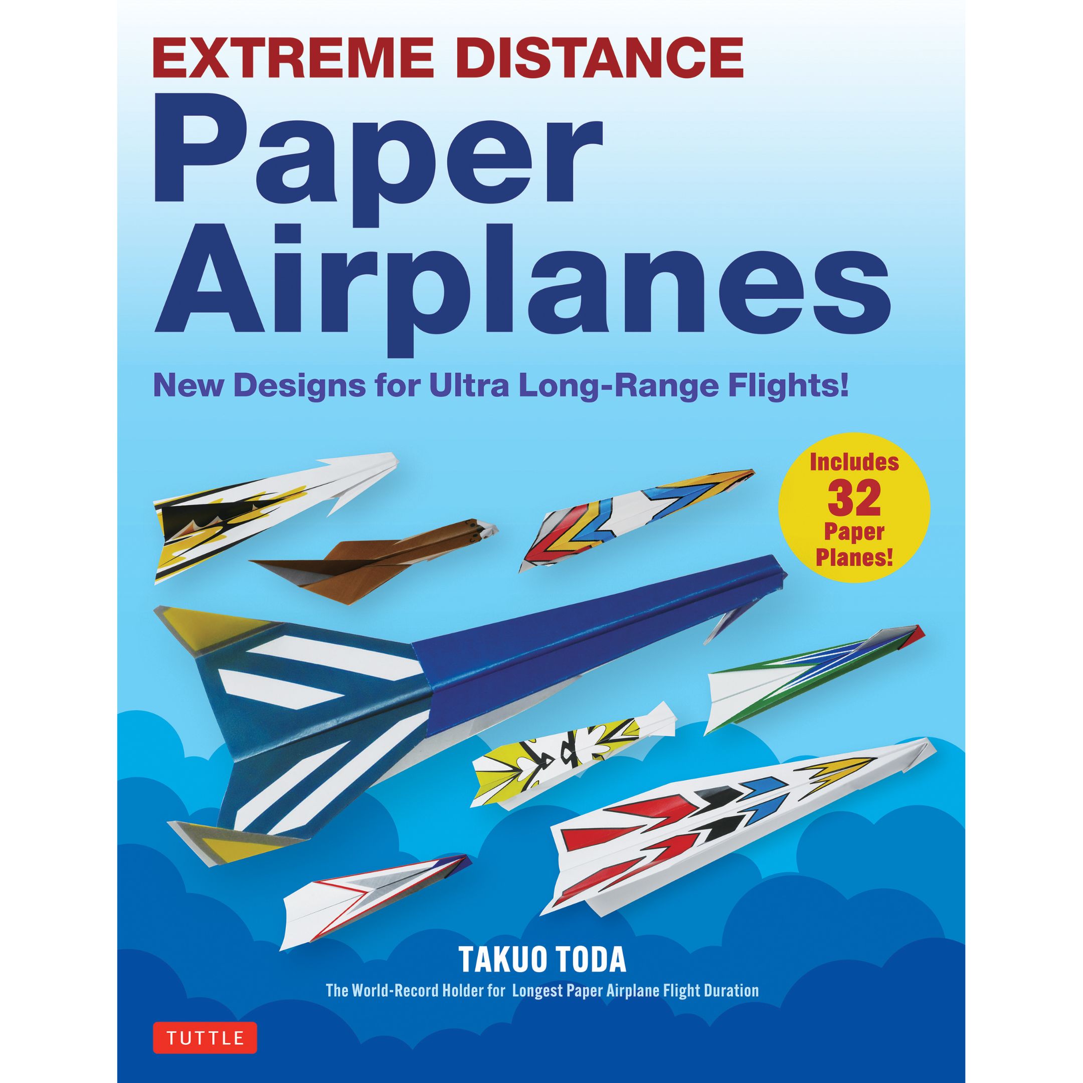 Extreme Distance Paper Airplanes (9784805318737) - Tuttle Publishing