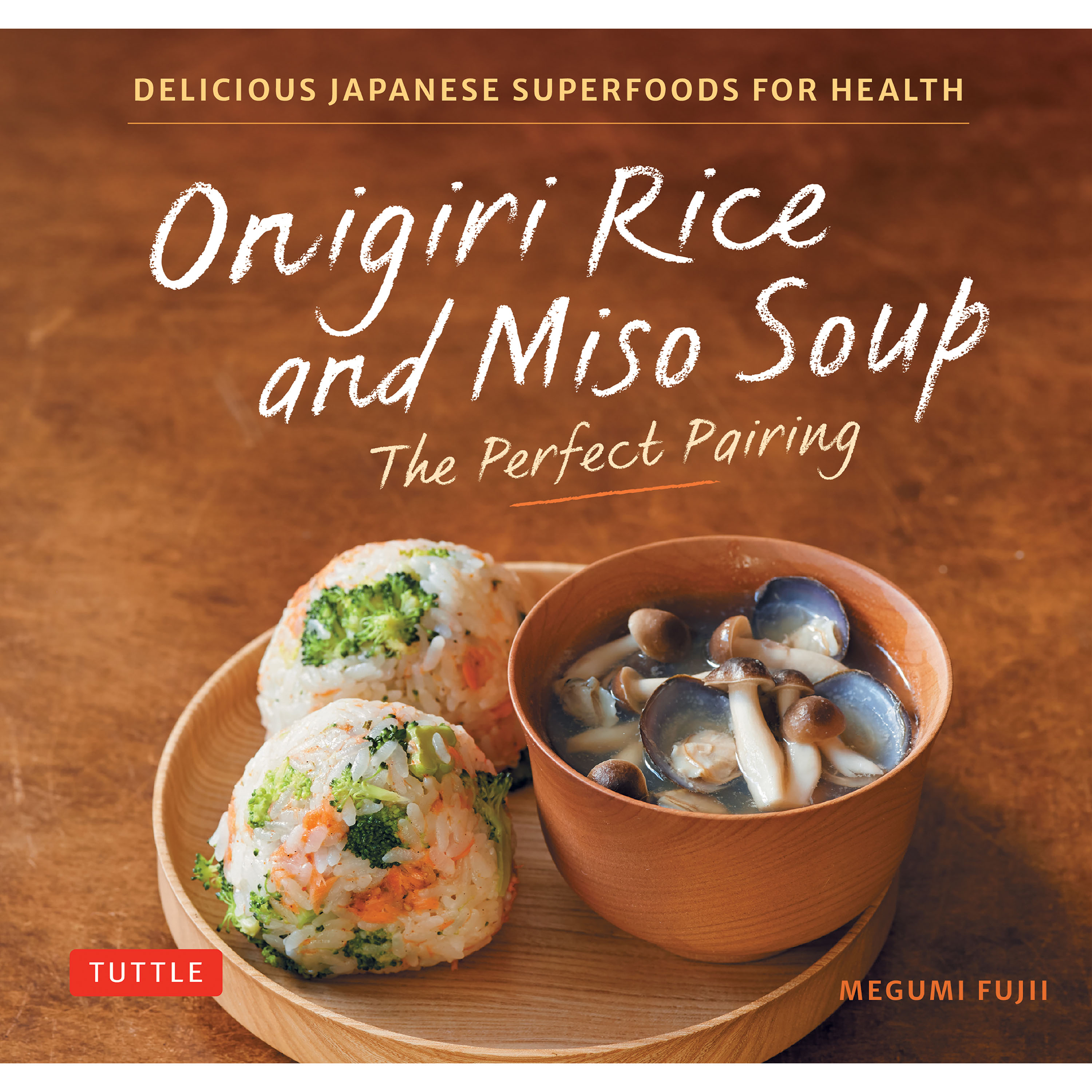 Onigiri Rice and Miso Soup - The Perfect Pairing (9784805319055