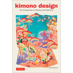 Kimono Design: An Introduction to Textiles and Patterns: Nitanai