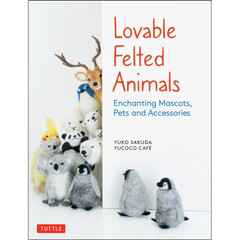 Sweet & Simple Needle Felted Animals (9784805314548) - Tuttle Publishing