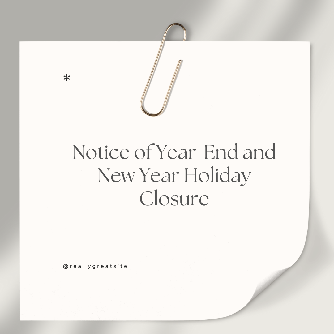 Notice of Year-End and New Year Holiday Closure
