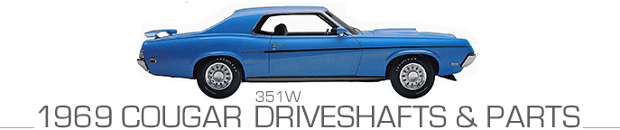 1969-cougar-351w-driveshafts-header.png