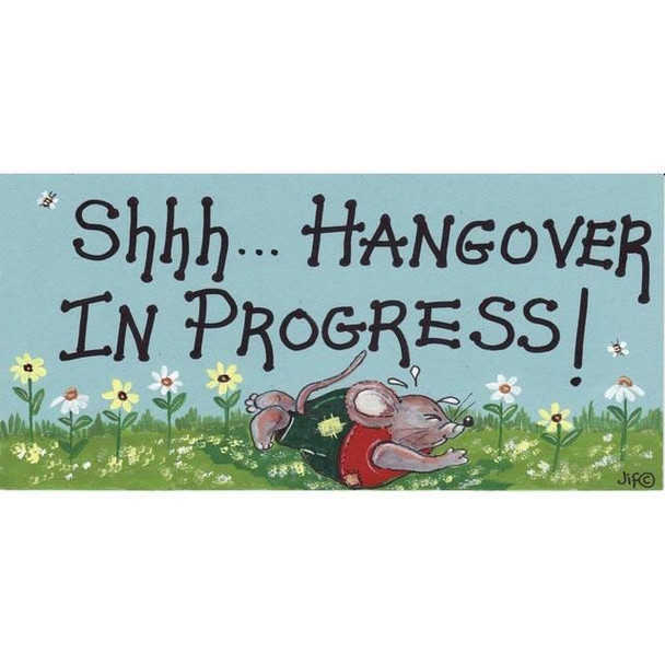 Smiley Signs - Shh...Hangover In Progress!