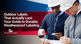 Outdoor Labels That Actually Last: Your Guide to Durable, Weatherproof Labeling