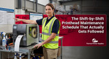 The Shift-by-Shift Printhead Maintenance Schedule That Actually Gets Followed