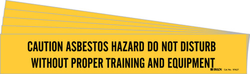 24" x 4" Brady CAUTION ASBESTOS HAZARD DO NOT DISTURB WITHOUT PROPER TRAINING AND EQUIPMENT Pipe Marker - 97627-PK