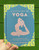 A Little Bit of Yoga: An Introduction to Postures & Practice