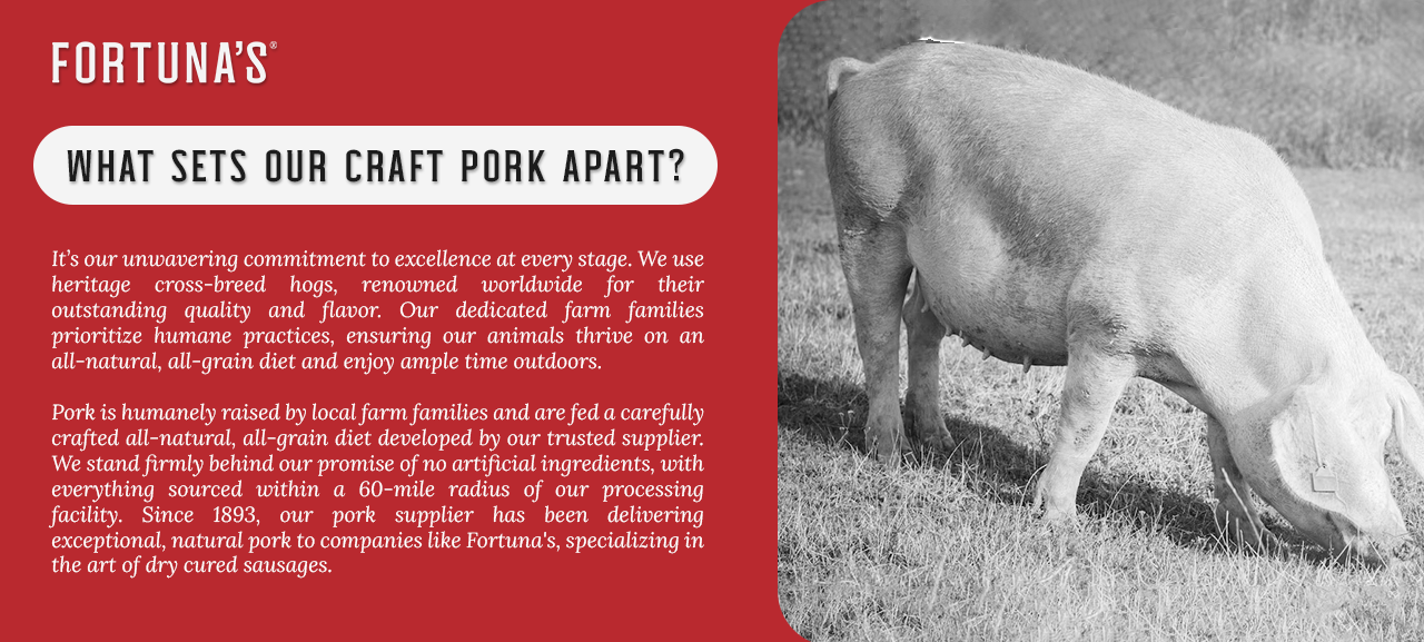 Quality pork is used in fortunas salami