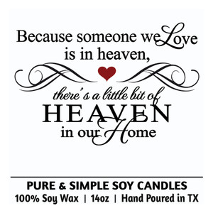 Because Someone We Love is in Heaven, There's a Little Bit of Heaven in our Home Because Someone We Love is in Heaven, There's a Little Bit of Heaven in our Home