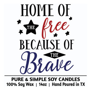Home of the Free Because of the Brave Home of the Free Because of the Brave