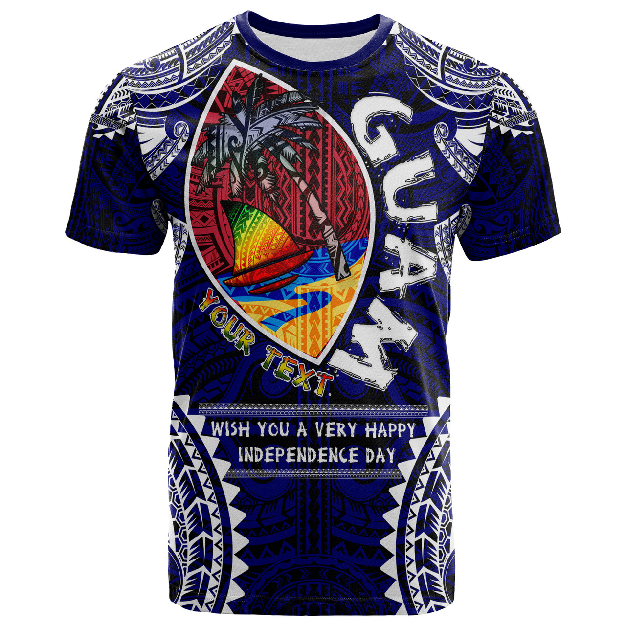 Guam T- Shirt - Custom Guam Independence Day '' Wish You A Very Happy Independence Day '' With Polynesian Patterns