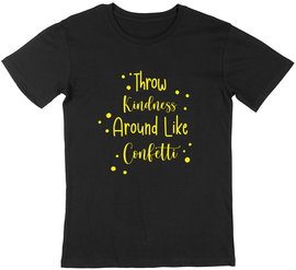 Elite Therapeutic Massage | Rebecca Quotes "Throw Kindness Around Like Confetti" Gold Edition Tee